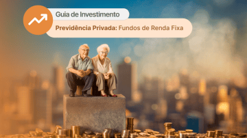 Planos de Previdência Privada atrelados a fundos de renda fixa.
